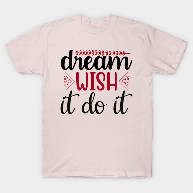 Dream Wish T-Shirt by Creative Has